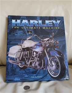 Harley The Ultimate Machine hardcover book by Tom Rafferty 1999 large edition