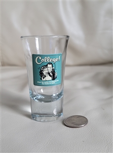 Vintage novelty shot glass featuring College When the leaders of tomorrow are drunks of today graphic