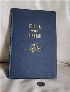 1943 To Hell with Fishing book by H T Webster and Ed Zern vintage illustrated humor reference book