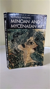 Minoan and Mycenaean Art by Higgins Reynold reference book